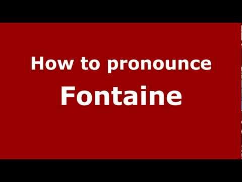 How to pronounce Fontaine