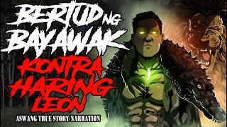 BETUD NG BAYAWAK KONTRA HARING LEON (Aswang True Story)