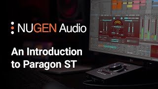 Video thumbnail for An Introduction to Paragon ST by NUGEN Audio