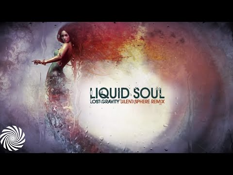 Liquid Soul - Lost Gravity (Silent Sphere Remix)