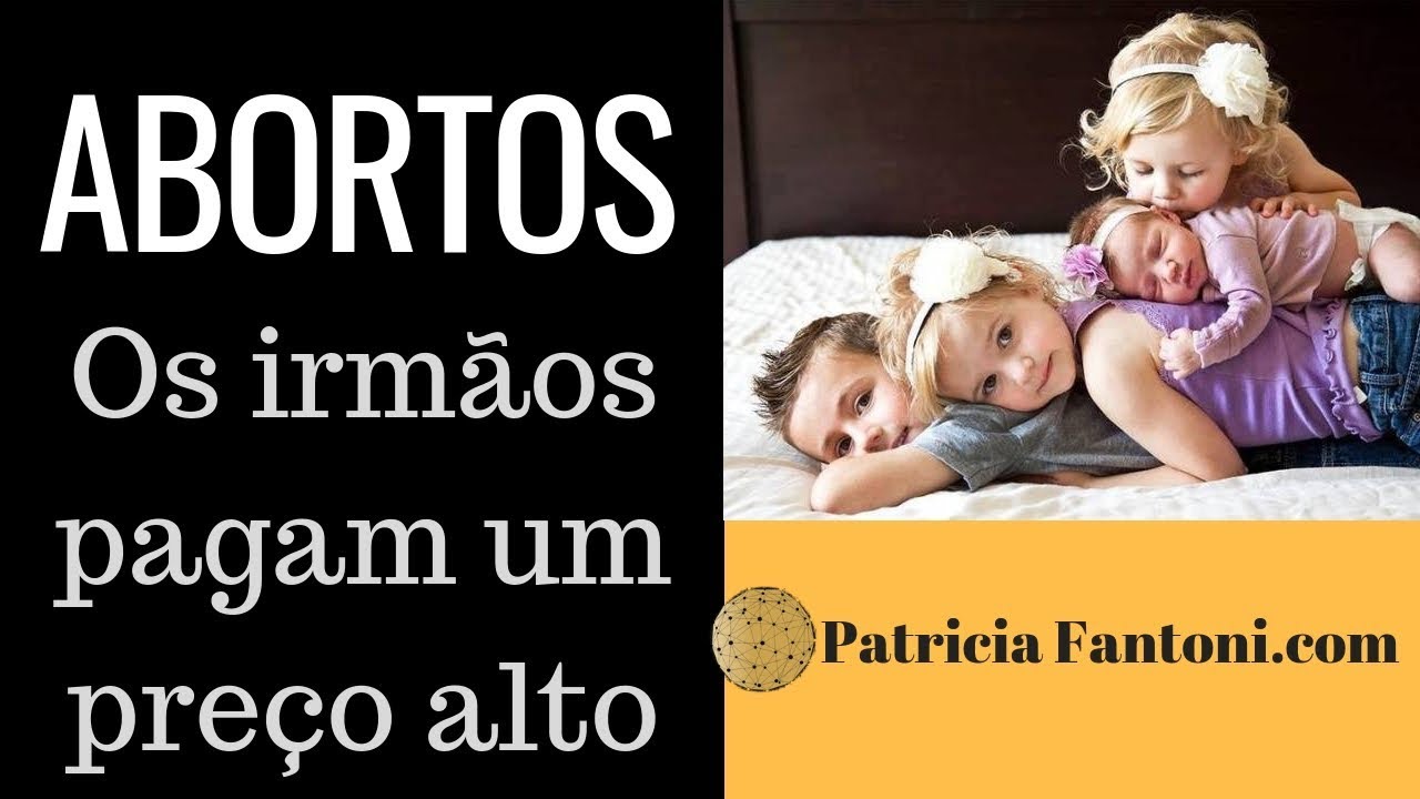 ABORTOS ? Os irmãos pagam um preço alto.
