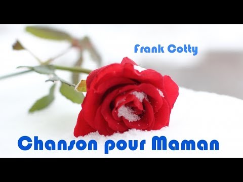 Chanson pour maman je t'aime - Frank Cotty