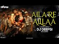 Aila Re Aillaa (Tapori Remix) - DJ Deepsi | Sooryavanshi | aila re aila song dj