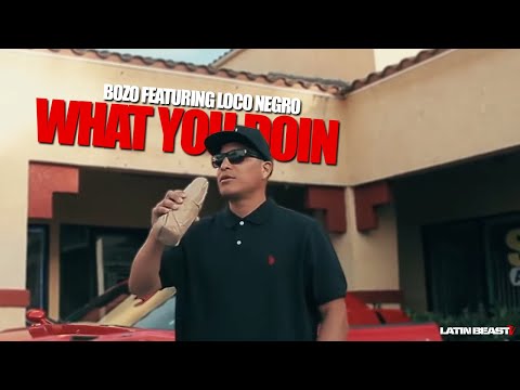 Bozo - What You Doin Ft. Loco Negro (Official Music Video)