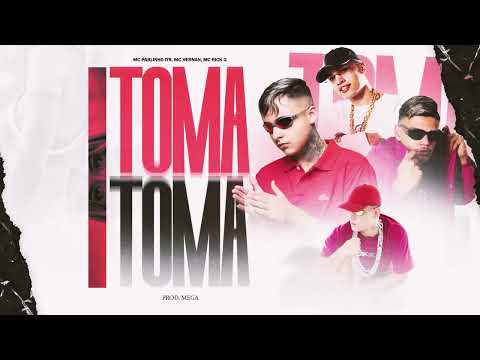 TOMA TOMA - MC Pablinho ITR, MC Hernan e MC Rick G ( Prod Mega )