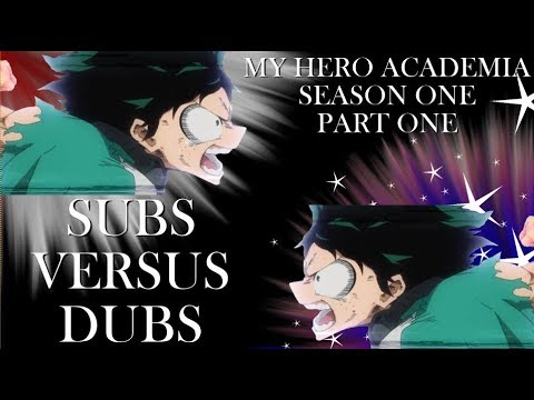 Subs Vs. Dubs: My Hero Academia (Season 1) [Part 1]