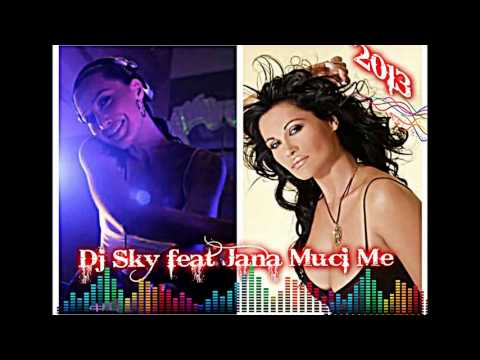 Dj Sky feat Jana Muci me remix