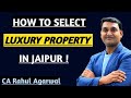 How To Select Luxury Property In Jaipur Best Luxury Project In Jaipur