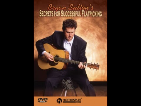 Bryan Sutton's "Secrets for Successful Flatpicking"