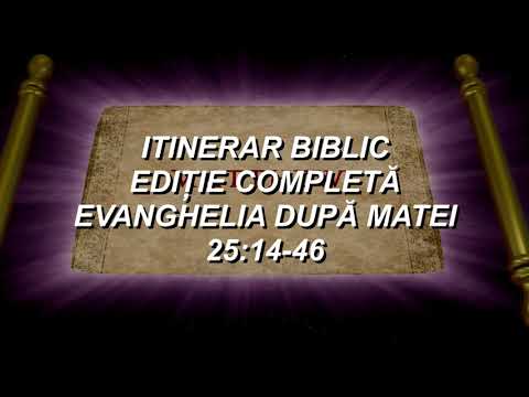 Matei 25:14-46 | Itinerar Biblic | Episodul 97