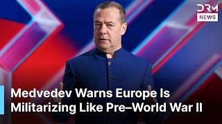 BREAKING: Medvedev Claims Europe Is Repeating Pre-WWII Militarization Pattern | DRM News | AC1Z