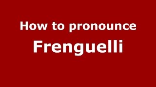 How to pronounce Frenguelli
