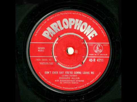 Richard Allan - Don't Ever Say You're Gonna Leave Me (Parlophone UK)