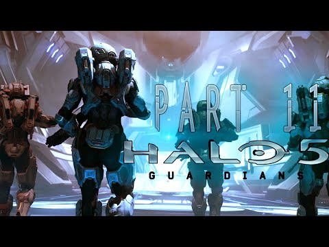 HALO 5: GUARDIANS Gameplay Walkthrough Part 11 || No Commentary