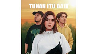 Download lagu Near - Tuhan itu baik (feat. Chelz & Bynonk) mp3