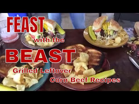 Grilled Leftover Corn Beef Recipes Episode 19 of Feast...