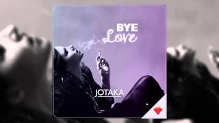 Jotaka - Bye love (2015) [RUBÍ ESTUDIO]
