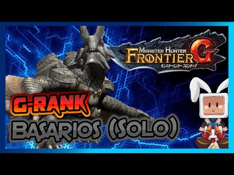 Monster Hunter : Frontier | G-Rank | HC Basarios (Solo)