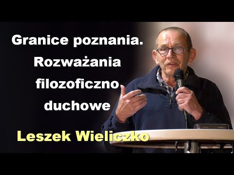 Granice poznania. Rozważania filozoficzno-duchowe - Leszek Wieliczko