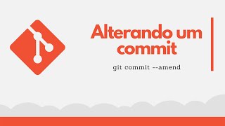 [Git] Como editar um commit - amend