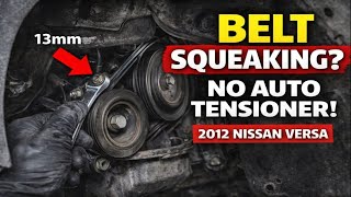 2012–2019 Nissan Versa Drive Belt Replacement DIY (Manual Tensioner)