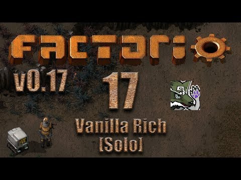 Factorio [0.17] - Vanilla Rich Ep. 17 - All aboard! The train is doing work!