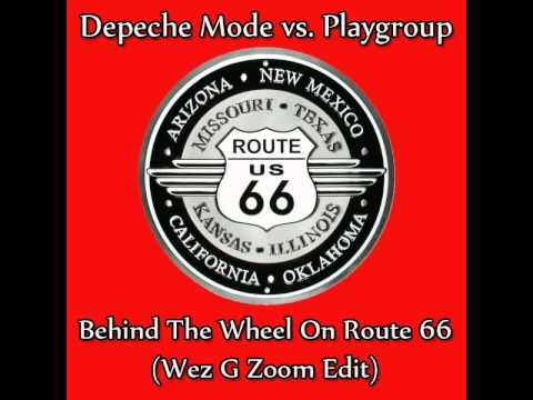 Depeche Mode vs Playgroup - Behind The Wheel On Route 66 (Wez G Zoom Edit)