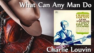 Charlie Louvin - What Can Any Man Do