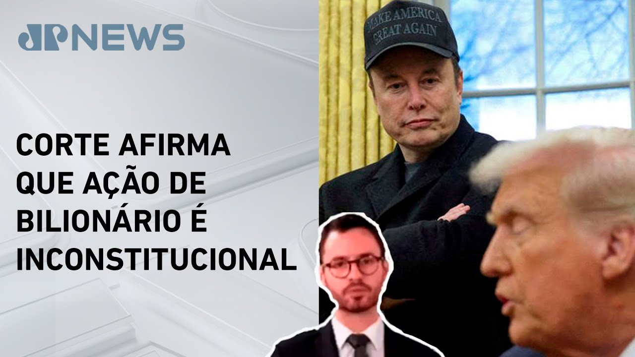 Juiz proíbe Elon Musk de realizar novos cortes na Usaid; Neitzke comenta