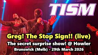 TISM - Greg! The Stop Sign!! (Live) Howler, Melbourne - 29th March 2026