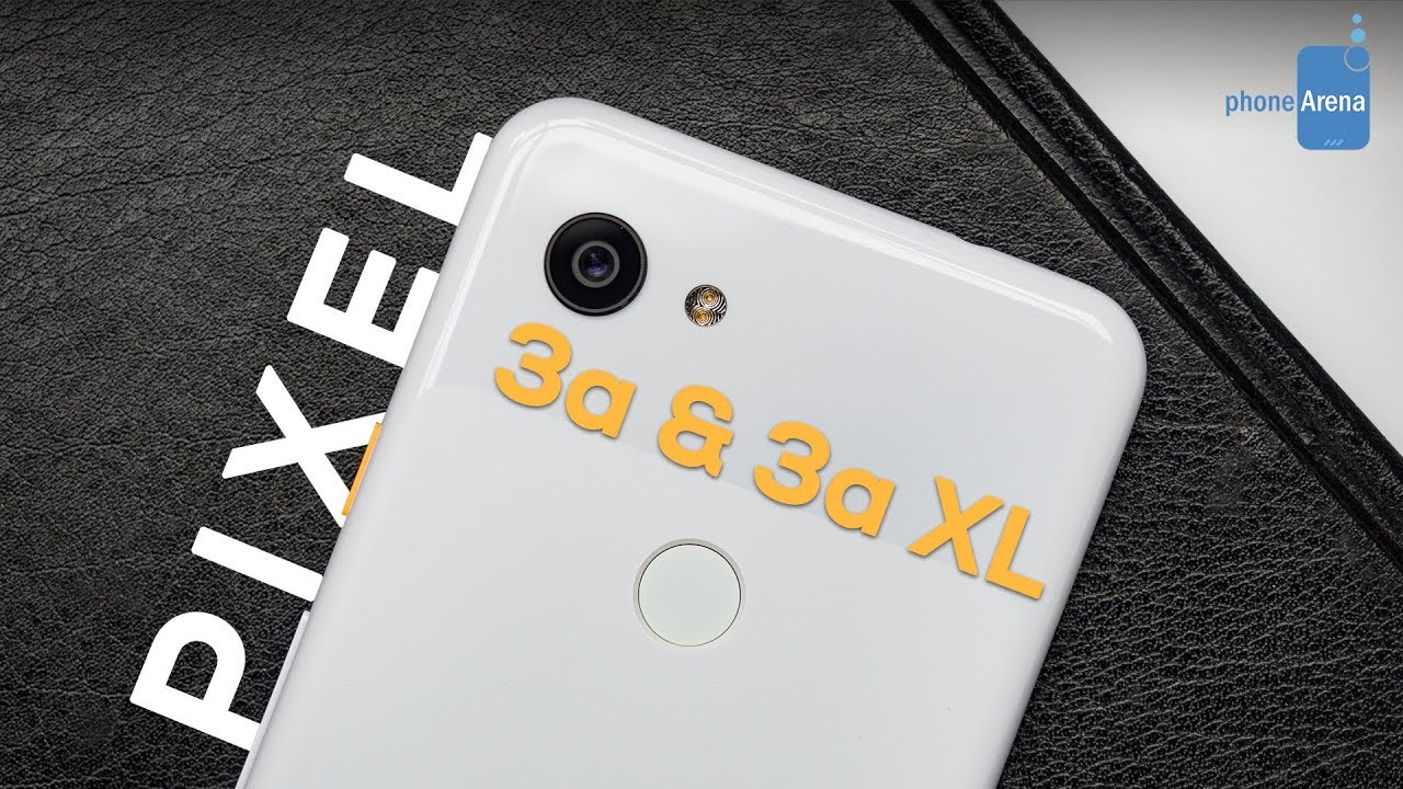 Google Pixel 3a & 3a XL Review