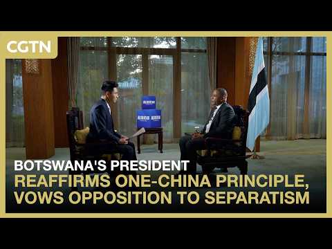 Botswana's president reaffirms one-China principle, vows opposition to separatism