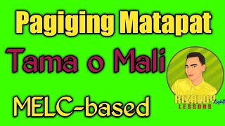 Tama o Mali_Pagiging Matapat_ESP6 @RIZALDYlightful Lessons