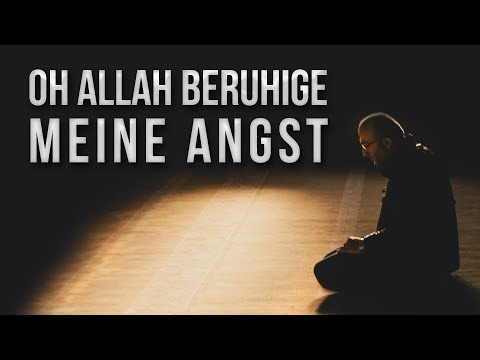 OH ALLAH BERUHIGE MEINE ANGST - DUA