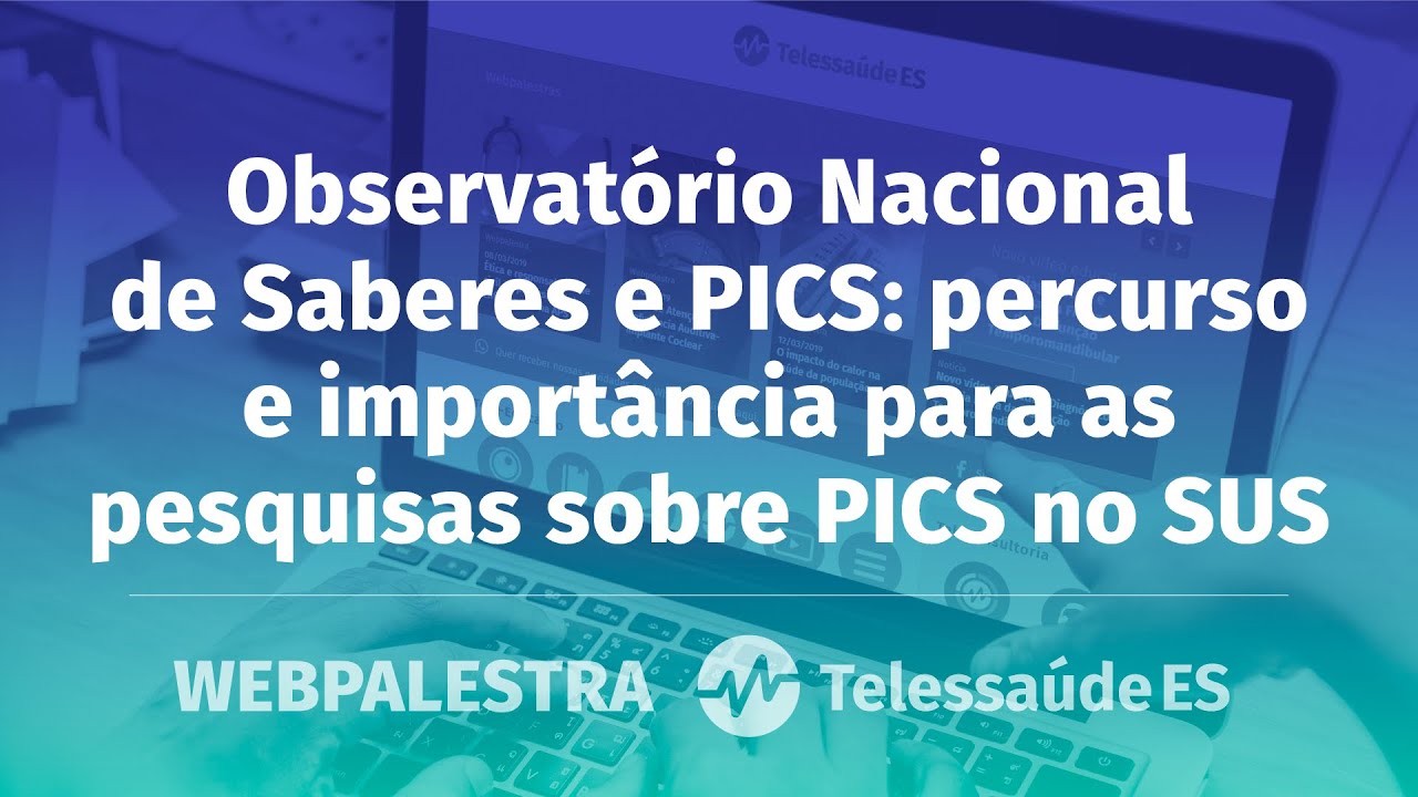 Observatório Nacional de Saberes e PICS: percurso e importância para as pesquisas sobre PICS no SUS
