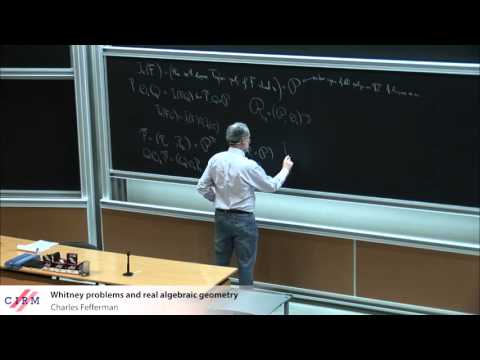 Charles Fefferman : Whitney problems and real algebraic geometry