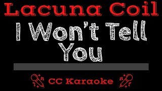 Lacuna Coil • I Won&#39;t Tell You (CC) [Karaoke Instrumental Lyrics]