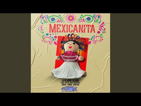 Mexicanita (feat. Alu Mix, Dj Bryan Kingz, David Gao, Sonido La Changa, Zkiper Mami, Yanko El...
