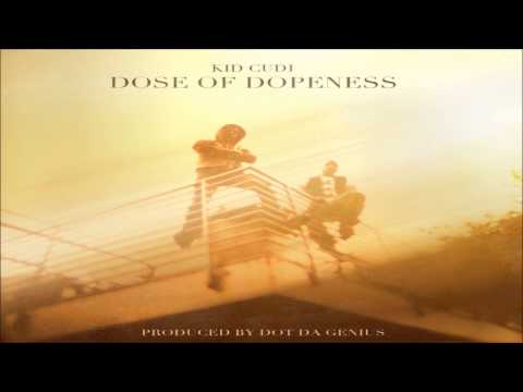 Kid Cudi - Dose of Dopeness [Prod. By Dot Da Genius]