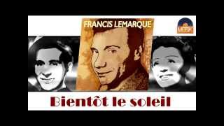 Francis Lemarque - Bientôt le soleil (HD) Officiel Seniors Musik