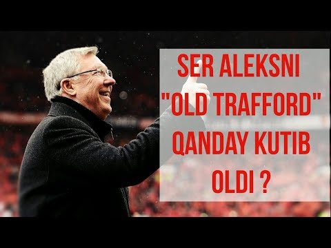 VIDEO: Ser Aleksni "Old Trafford" qanday kutib oldi?