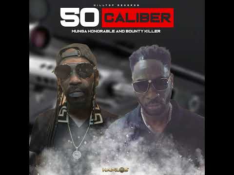 Munga Honorable Ft. Bounty Killer - 50 Caliber (Official Audio) April 2023
