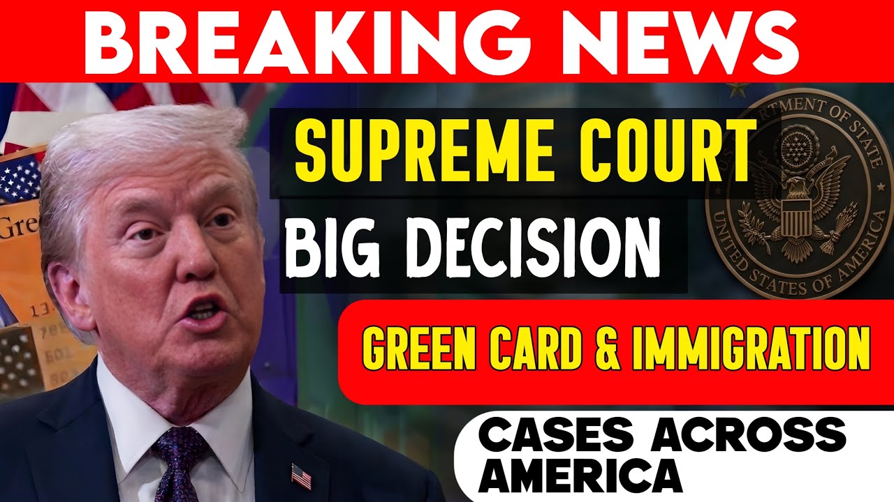 New Supreme Court Decision Affects Green Card & Immigration Cases Across America