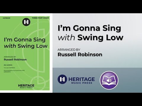 I'm Gonna Sing with Swing Low (Three-part Mixed) | Russell Robinson