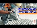 FRP Grating Molded (fiberglass reinforced plastics) 6