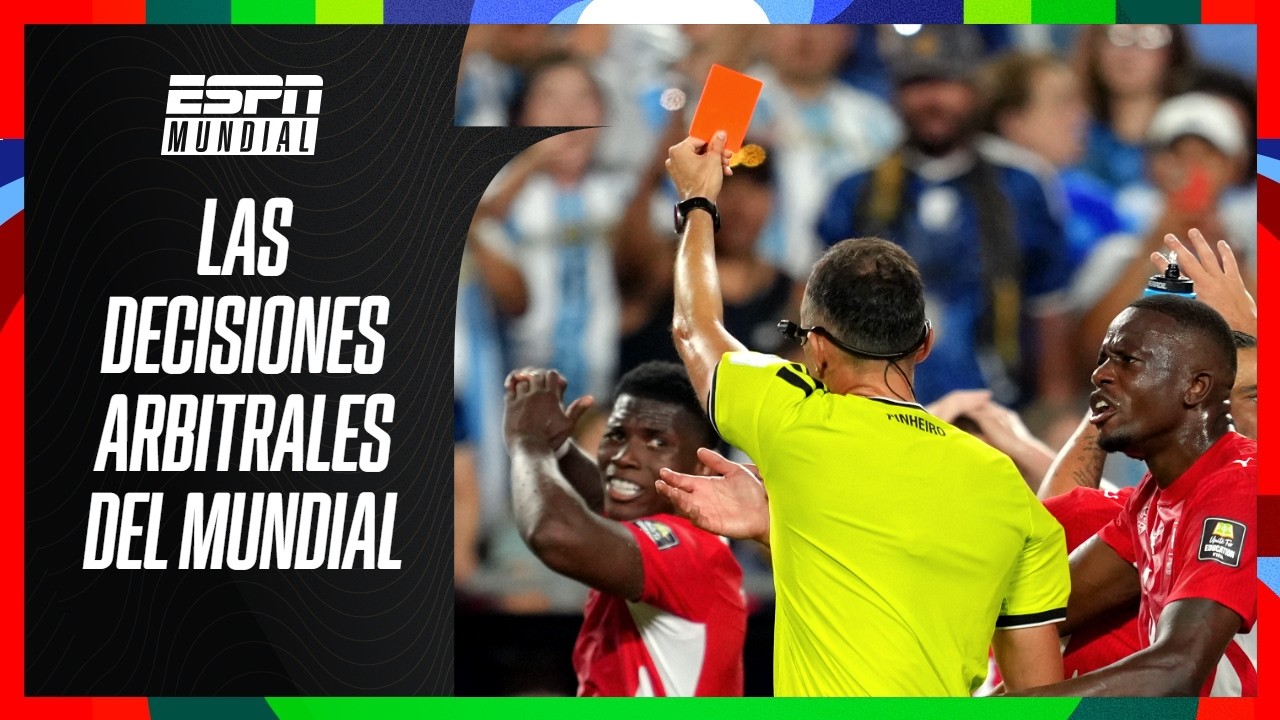 MARIANO CLOSS, ESTEBAN EDUL Y HÉCTOR BALDASSI ANALIZARON LOS DESEMPEÑOS ARBITRALES | ESPN Mundial
