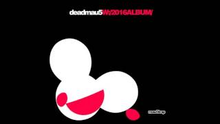 Let Go (feat. Grabbitz) [Extended Edit] |  deadmau5 - W:/2016ALBUM/