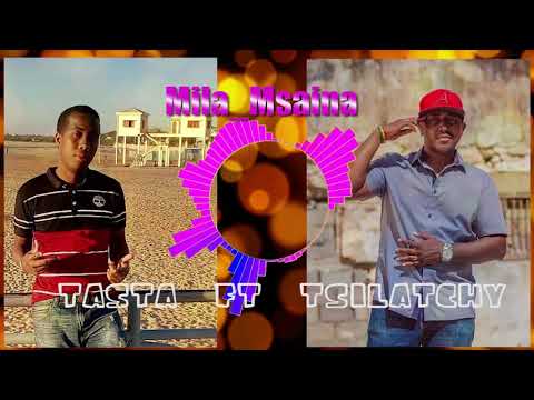TSILATCHY ft TASTA _ Mila Msaina