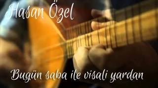 Hasan Özel Bugün Saba İle Visali Yardan