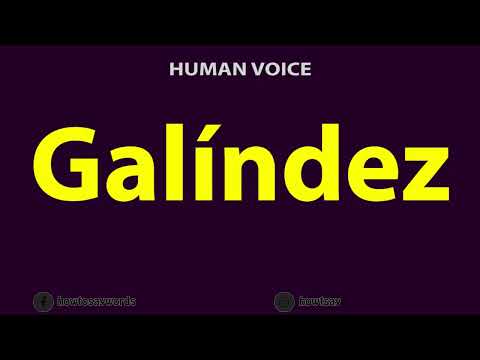 How to Pronounce Galindez